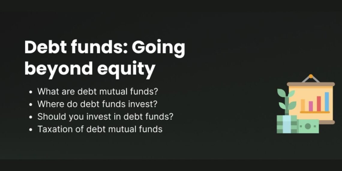 Debt Funds: Going Beyond Equity