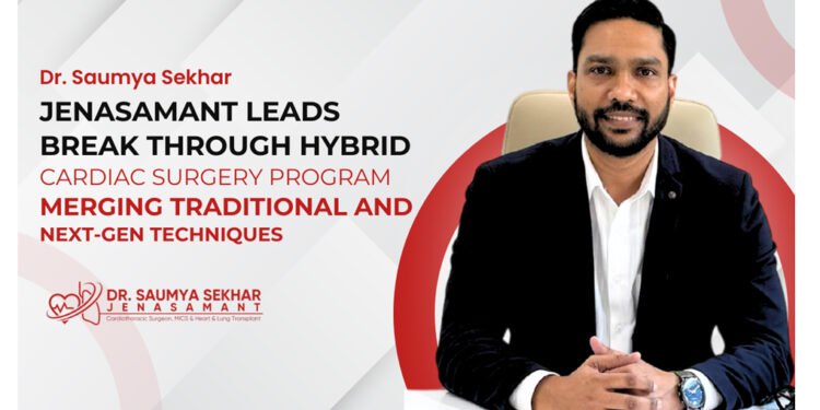 Dr. Saumya Sekhar Jenasamant Leads Breakthrough Hybrid Cardiac Surgery Program Merging Traditional and Next-Gen Techniques